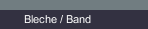 Bleche / Band