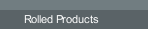 Rolled Products