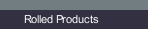 Rolled Products