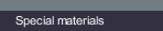 Special materials
